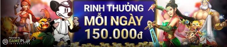 Thưởng nổ hũ mỗi ngày tới 150 VND