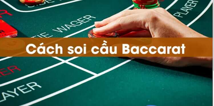 Cách soi bài Baccarat