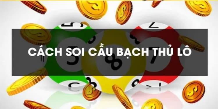 Cách soi cầu bạch thủ lô