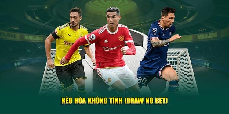 Giới thiệu kèo Draw No Bet